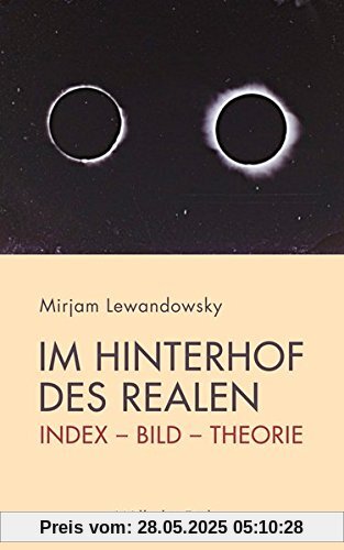 Im Hinterhof des Realen: Index - Bild - Theorie