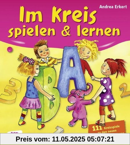 Im Kreis spielen & lernen: 100 Kreisspiele zu den neuen Bildungsanforderungen Im Kreis spielen & lernen: 100 Kreisspiele zu den neuen Bildungsanforderungen