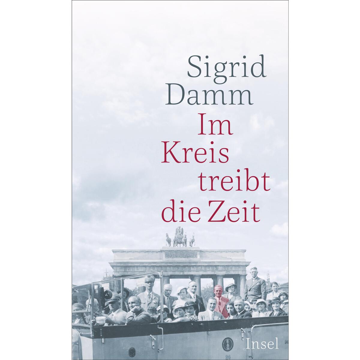 Im Kreis treibt die Zeit von Insel Verlag GmbH