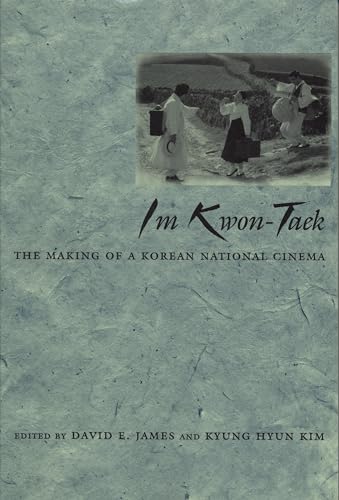 Im Kwon-Taek: The Making of a Korean National Cinema (Contemporary Approaches to Film and Media) von Wayne State University Press