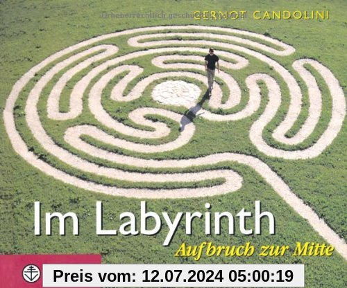 Im Labyrinth: Aufbruch zur Mitte