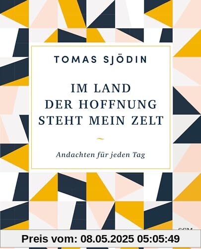 Im Land der Hoffnung steht mein Zelt: Andachten für jeden Tag