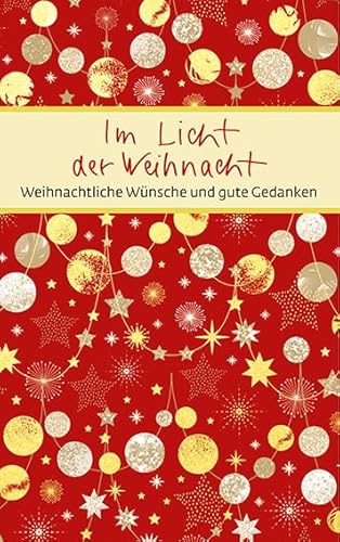 Im Licht der Weihnacht: Weihnachtliche Wünsche und gute Gedanken (Eschbacher Mini Präsent)