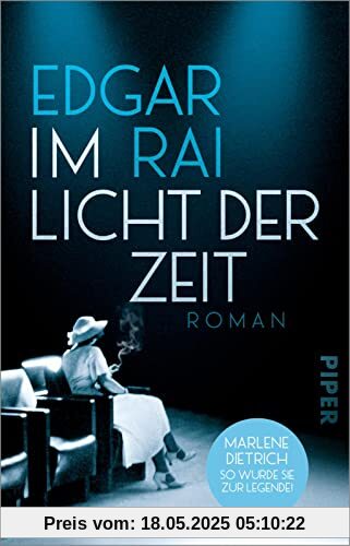 Im Licht der Zeit: Roman | Marlene Dietrich und die Geburt des Filmklassikers »Der Blaue Engel«