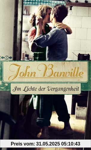 Im Lichte der Vergangenheit: Roman