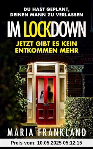Im Lockdown: Ein beängstigender und klaustrophobischer Psychothriller Im Lockdown: Ein beängstigender und klaustrophobischer Psychothriller