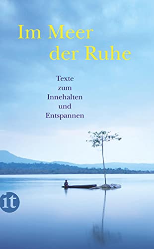 Im Meer der Ruhe: Texte zum Innehalten und Entspannen (insel taschenbuch) von Insel Verlag