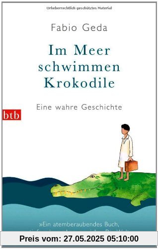 Im Meer schwimmen Krokodile -: Eine wahre Geschichte -