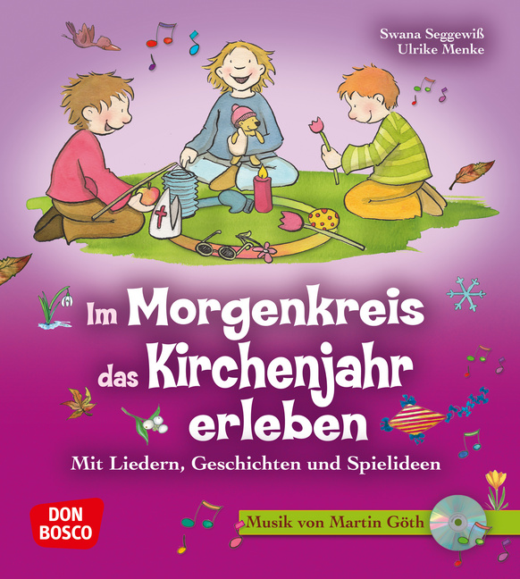 Im Morgenkreis das Kirchenjahr erleben, m. Audio-CD Im Morgenkreis das Kirchenjahr erleben, m. Audio-CD von Don Bosco Medien