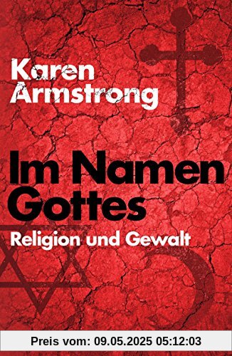 Im Namen Gottes: Religion und Gewalt Im Namen Gottes: Religion und Gewalt