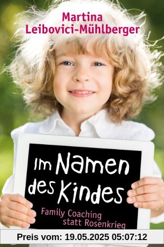 Im Namen des Kindes, Family Coaching statt Rosenkrieg Im Namen des Kindes, Family Coaching statt Rosenkrieg