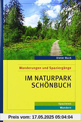 Im Naturpark Schönbuch. Wanderungen und Spaziergänge zwischen Tübingen, Böblingen und Herrenberg. 35 ausführlich beschriebene Routen mit detaillierten Karten und vielen Tipps.