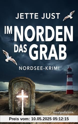 Im Norden das Grab: Nordsee-Krimi: Inselpolizistin Ella Voss ermittelt, Band 2