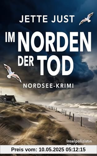 Im Norden der Tod: Nordsee-Krimi: Ella Voss Ermittelt, Band 1 (Inselpolizistin Ella Voss ermittelt, Band 1)