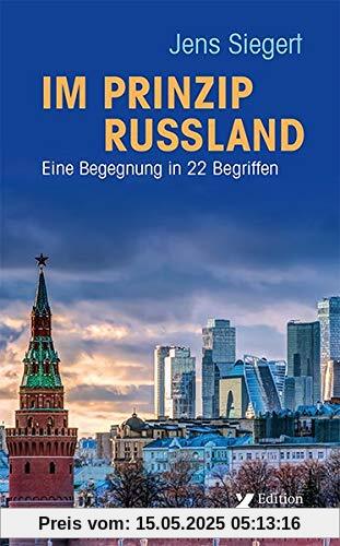 Im Prinzip Russland: Eine Begegnung in 22 Begriffen