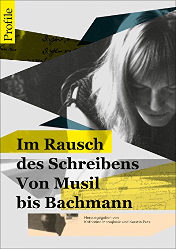 Im Rausch des Schreibens: Von Musil bis Bachmann von Paul Zsolnay Verlag