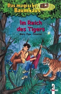 Im Reich des Tigers / Das magische Baumhaus Bd.17 von Loewe / Loewe Verlag