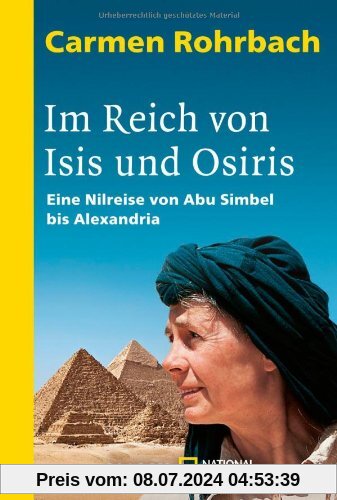Im Reich von Isis und Osiris: Eine Nilreise von Abu Simbel bis Alexandria