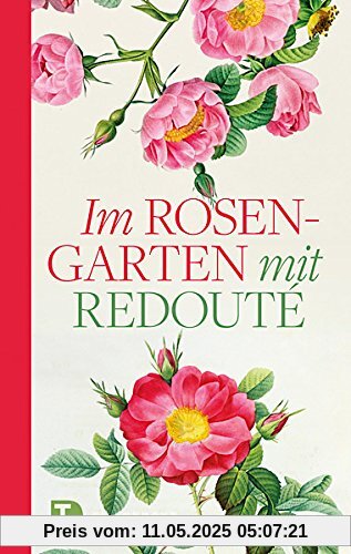 Im Rosengarten - mit Redouté