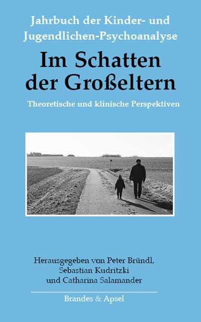 Im Schatten der Großeltern: Theoretische und klinische Perspektiven (Jahrbuch der Kinder- und ...