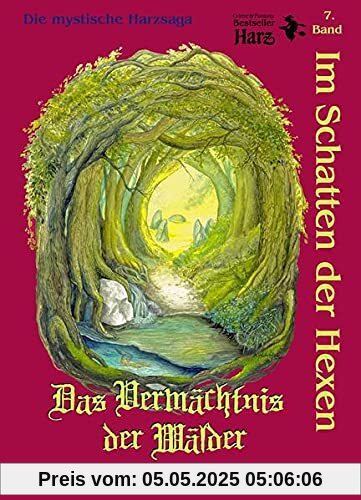 Im Schatten der Hexen: Das Vermächtnis der Wälder (Im Schatten der Hexen: Jage nicht, was Du nicht töten kannst!)