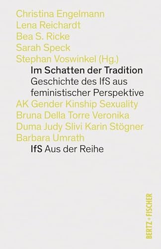 Im Schatten der Tradition: Eine Geschichte des IfS aus feministischer Perspektive (IfS Aus der Reihe) von Bertz und Fischer