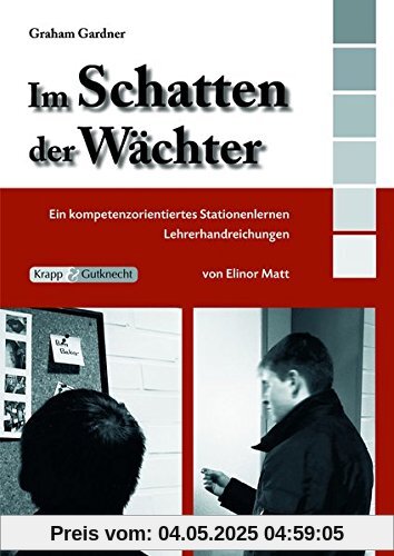 Im Schatten der Wächter - Lehrerheft inkl. Schülerarbeitsheft: Graham Gardner Im Schatten der Wächter - Lehrerheft inkl. Schülerarbeitsheft: Graham Gardner