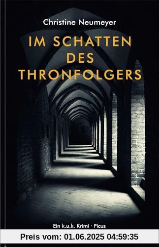 Im Schatten des Thronfolgers: Ein k. u. k. Schlosskrimi: Ein k. u. k. Krimi