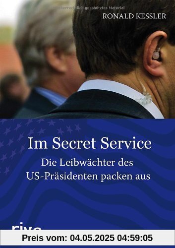 Im Secret Service: Die Leibwächter der US-Präsidenten packen aus