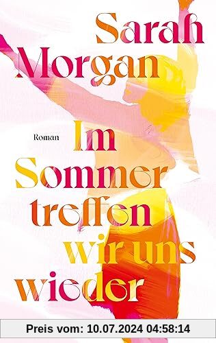 Im Sommer treffen wir uns wieder: Roman | Eine Hochzeit, alte Geheimnisse und ein sonniger Neubeginn | Sommerlektüre 2024