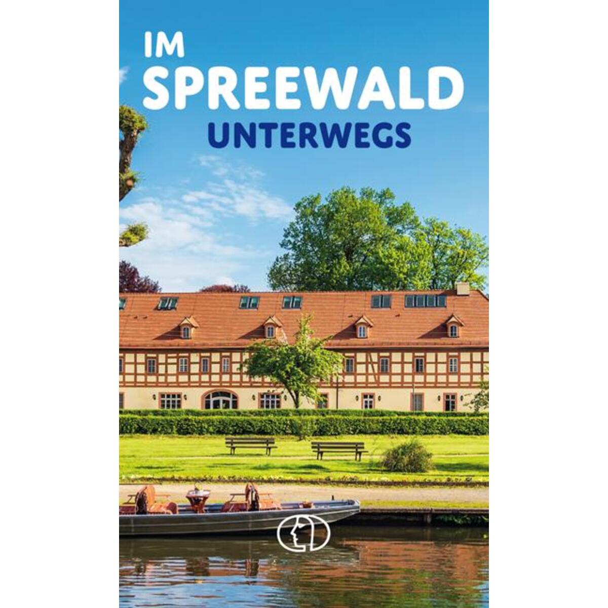 Im Spreewald unterwegs von Buchverlag für die Frau