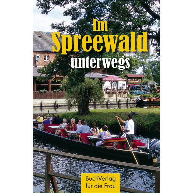 Im Spreewald unterwegs von Buchverlag für die Frau