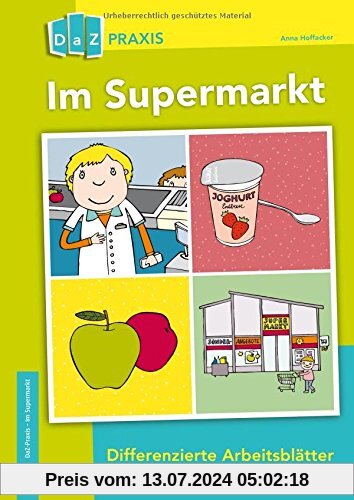 Im Supermarkt - differenzierte Arbeitsblätter für Deutsch-Anfänger (DaZ Praxis)