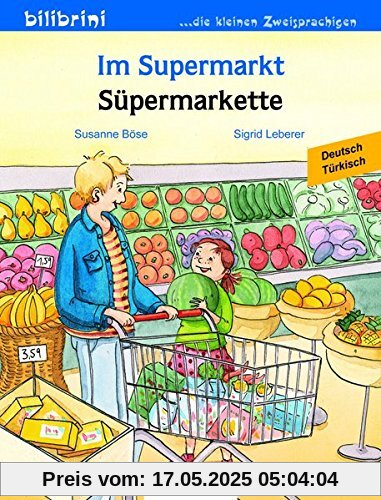Im Supermarkt: Kinderbuch Deutsch-Türkisch