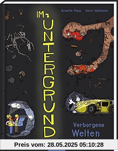 Im Untergrund: Verborgene Welten entdecken Im Untergrund: Verborgene Welten entdecken