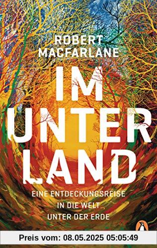 Im Unterland: Eine Entdeckungsreise in die Welt unter der Erde Im Unterland: Eine Entdeckungsreise in die Welt unter der Erde