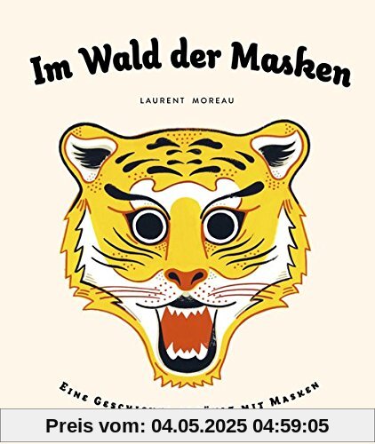 Im Wald der Masken: Eine Geschichte erzählt mit Masken