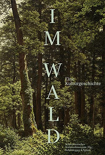 Im Wald: Eine Kulturgeschichte