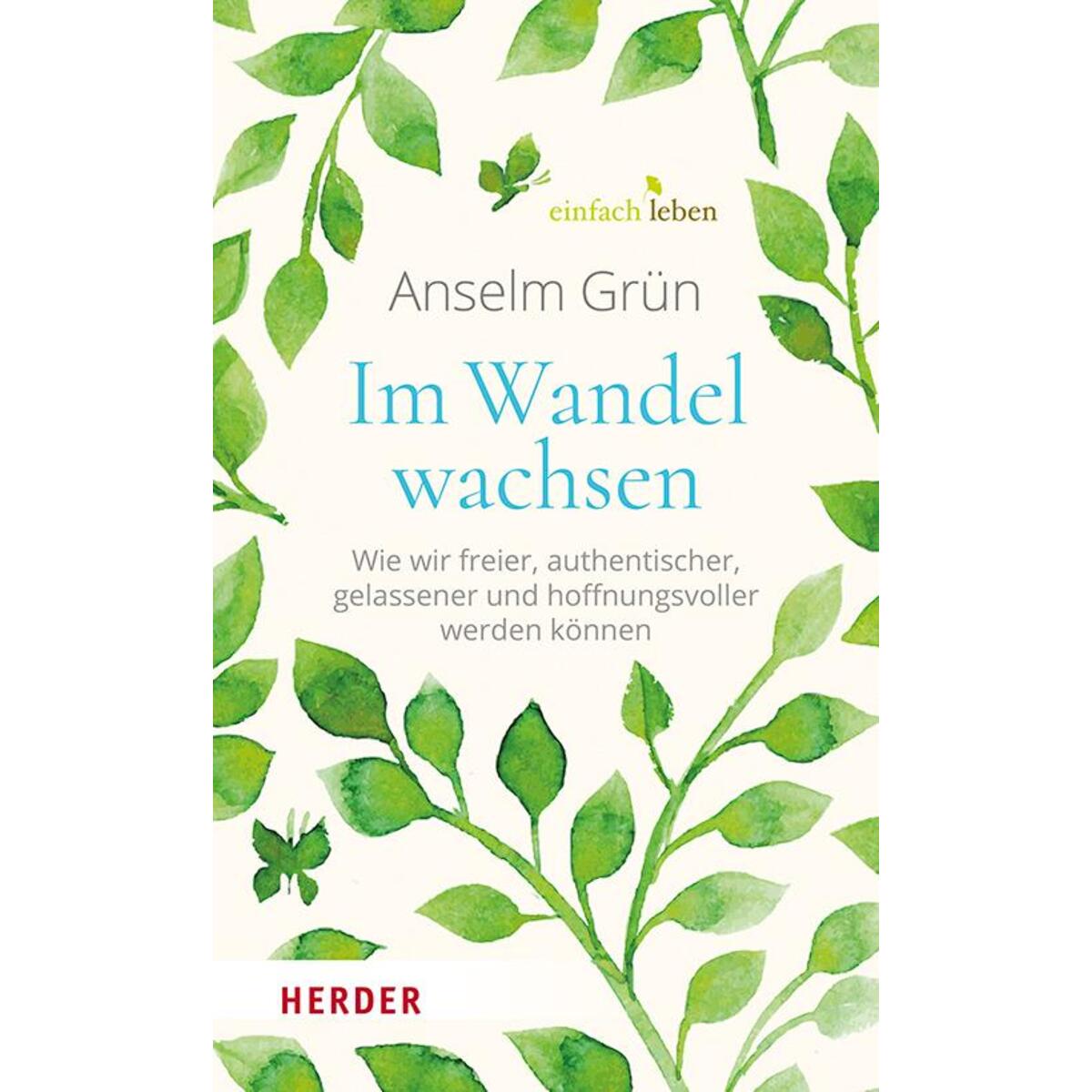 Im Wandel wachsen Im Wandel wachsen von Herder Verlag GmbH