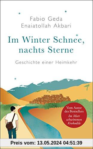 Im Winter Schnee, nachts Sterne. Geschichte einer Heimkehr: Vom Autor des Bestsellers Im Meer schwimmen Krokodile