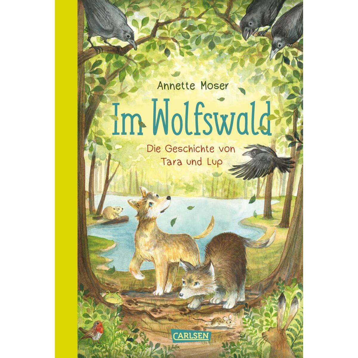 Im Wolfswald - Die Geschichte von Tara und Lup Im Wolfswald - Die Geschichte von Tara und Lup von Carlsen Verlag GmbH
