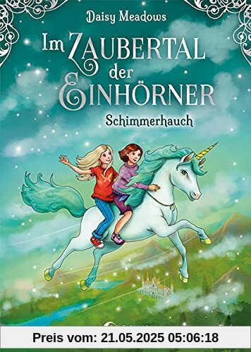 Im Zaubertal der Einhörner (Band 2) - Schimmerhauch: Kinderbuch zum ersten Selberlesen für Mädchen und Jungen ab 7 Jahre