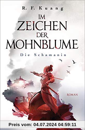 Im Zeichen der Mohnblume - Die Schamanin: Roman (Die Legende der Schamanin, Band 1)