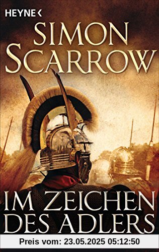 Im Zeichen des Adlers: Die Rom-Serie 1 - Roman