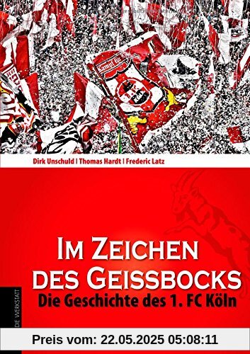 Im Zeichen des Geißbocks: Die Geschichte des 1. FC Köln Im Zeichen des Geißbocks: Die Geschichte des 1. FC Köln