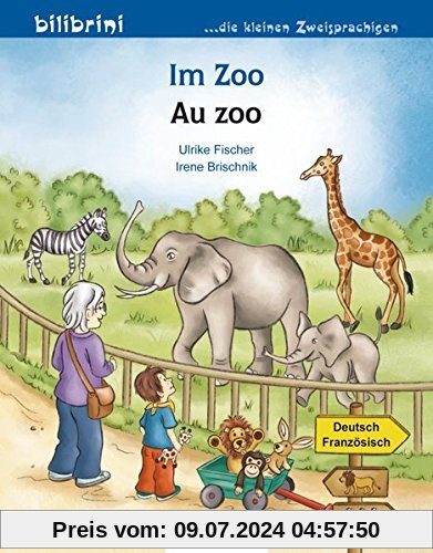 Im Zoo: Kinderbuch Deutsch-Französisch