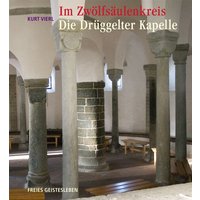 Im Zwölfsäulenkreis: Die Drüggelter Kapelle