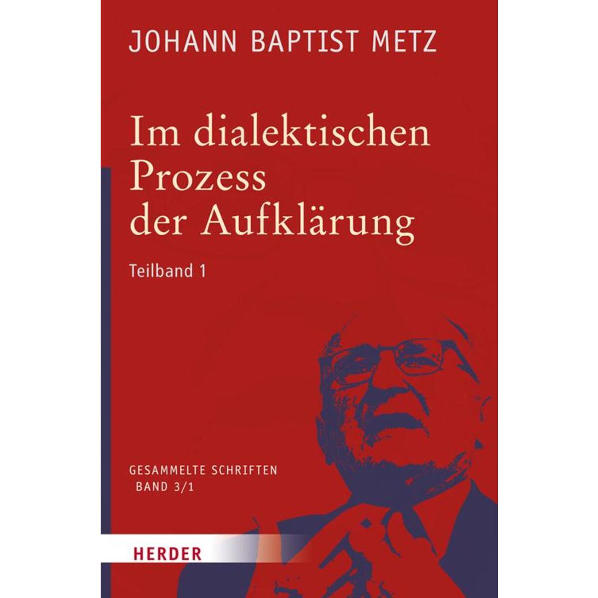 Im dialektischen Prozess der Aufklärung Im dialektischen Prozess der Aufklärung von Herder Verlag GmbH