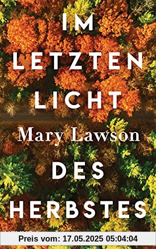 Im letzten Licht des Herbstes: Roman