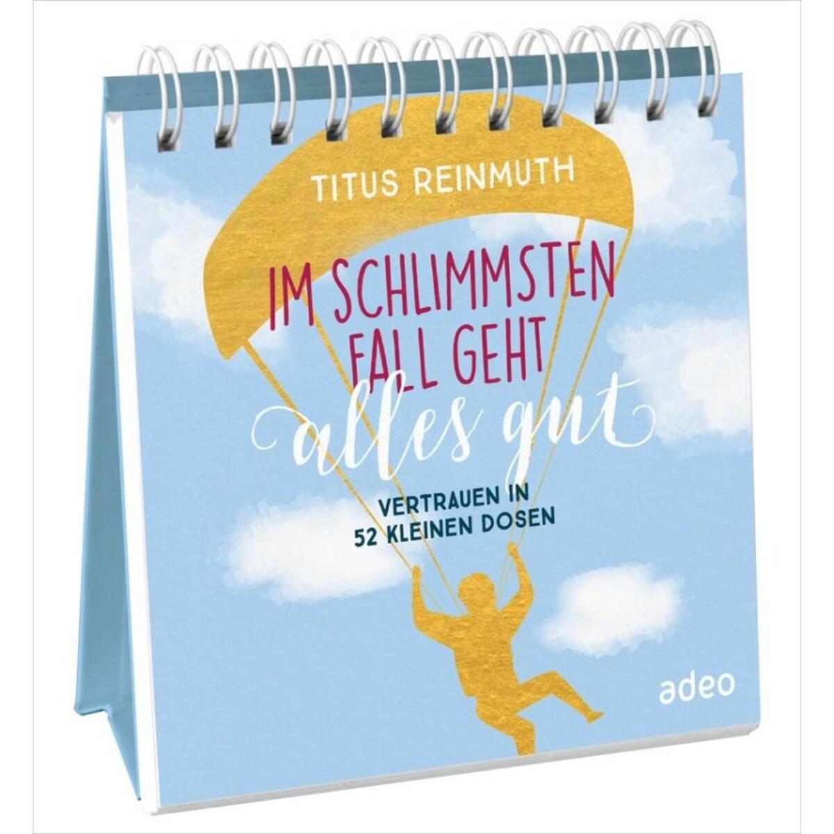 Im schlimmsten Fall geht alles gut Im schlimmsten Fall geht alles gut von Adeo Verlag